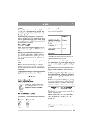 Page 2117
SUOMIFI
Masterr: 
Vetopyörästö on toimitettaessa täytetty öljyllä 
SAE 80W-90. Ellei sitä avata (saa suorittaa vain 
ammattilainen), öljyä ei normaalisti tarvitse lisätä. 
President - Royal: 
Hydrostaattinen voimansiirto on toimitettaessa 
täytetty öljyllä 10W-30. Ellei sitä avata (saa suorit-
taa vain ammattilainen) eikä vuotoa esiinny, öljyä 
ei normaalisti tarvitse lisätä. Voimansiirron öljyä ei 
normaalisti tarvitse vaihtaa.
OHJAUSVAIJERI
Säädä ohjausvaijeri ensimmäisen kerran 2-3 käyt-
tötunnin...