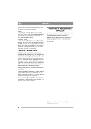 Page 9086
ESPAÑOLES
extremos de los cables del estrangulador/acelera-
dor un par de veces por temporada.
Master: 
La transmisión viene de fábrica llena de aceite 
(SAE 80W-90). Si no se abre (operación que debe 
llevar a cabo un especialista), normalmente no 
hace falta rellenarla de aceite. 
President - Royal: 
La transmisión hidrostática viene de fábrica llena 
de aceite (10W-30). Salvo que se abra (operación 
que debe llevar a cabo un especialista), y siempre 
que no haya fugas, normalmente no hace falta...