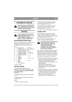 Page 2525
POLSKIPL
INFORMACJE OGÓLNE
Ten symbol oznacza OSTRZEŻENIE. 
W razie niedokładnego zastosowania 
się do instrukcji może dojść do obrażeń 
ciała i/lub uszkodzenia mienia.
MONTAŻ
W celu uniknięcia obrażeń ciała lub 
uszkodzenia mienia nie wolno używać 
maszyny, dopóki nie zostaną 
przeprowadzone wszystkie czynności 
opisane w rozdziale “MONTAŻ“.
WYPOSAŻENIE DODATKOWE
Maszyna ta wyposażona jest w worek plastikowy, 
zawierający komponenty, które należy 
zainstalować przed użyciem. Worek zawiera 
(rys. 1):...