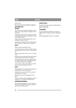 Page 1010
NORSKNO
batteriet først.
Ikke la motoren gå når batteriet er koplet ut.
SETEBRYTER 
(Royal)
Det må monteres en bryter på undersiden av setet. 
Denne har en viktig funksjon i maskinens sikker-
hetssystem.
Ved levering henger bryteren i begge sine kabler i 
setebraketten. Løsne bryteren fra kablene for å gjø-
re monteringen enklere.
Monter deretter bryteren på undersiden av setet 
ved hjelp av skruene N (fig 5).
Kople bryteren til kablene på nytt. Kablene kan ko-
ples til valgfri stift. Monter setet som...