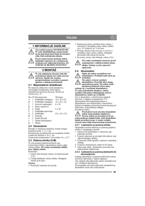 Page 2929
POLSKIPL
1 INFORMACJE OGÓLNE
Ten symbol oznacza OSTRZEŻENIE. 
W razie niedokładnego zastosowania 
się do instrukcji może dojść do obrażeń 
ciała i/lub uszkodzenia mienia.
Przed rozpoczęciem montażu należy 
dokładnie zapoznać się z niniejszą in-
strukcją oraz załączoną broszurą „IN-
STRUKCJE BEZPIECZEŃSTWA”.
2 MONTAŻ
W celu uniknięcia obrażeń ciała lub 
uszkodzenia mienia nie wolno używać 
maszyny, dopóki nie zostaną 
przeprowadzone wszystkie czynności 
opisane w niniejszej instrukcji.
2.1 Wyposażenie...