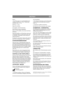 Page 14
DEUTSCHDE
digt ist.
3. Den Ölmessstab sowie die Öleinfüllschraube 
entfernen und Öl bis zur “MAX”-Markierung 
nachfüllen (Abb. 15, 19).
Ölmenge: 1,7 Liter.
Öltyp: SAE 10W-40.
Serviceklasse: API CD oder besser.
Dem Öl keine Zusätze beimischen.
Nicht zuviel Öl einfüllen. Dies könnte den Motor 
überhitzen. 
Nach dem Einfüllen von Öl den Motor starten und 
30 Sekunden lang im Leerlauf laufen lassen. Mo-
tor ausstellen. 30 Sekunden warten und den Öl-
stand kontrollieren. 
Die Maschine auf undichte Stellen...