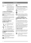 Page 67
FRANÇAISFR
1. Pédale relâchée - le frein de
service nest pas activé.
2. Pédale à moitié enfoncée - dé-
brayage de la conduite avant. Le
frein de service nest pas activé.
3. Pédale complètement enfon-
cée - débrayage de la conduite
avant. Le frein de service est
complètement activé.
3. FREIN DE STATIONNEMENT
Dispositif de blocage servant à maintenir la pédale
de frein dans la position enfoncée.
Enfoncer la pédale entièrement. Déplacer
le levier vers la droite, puis relâcher la pé-
dale de frein.
Une...