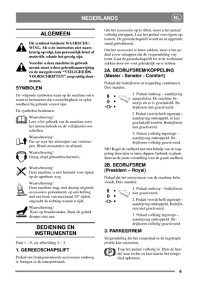 Page 56
NEDERLANDSNL
ALGEMEEN
Dit symbool betekent WAARSCHU-
WING. Als u de instructies niet nauw-
keurig opvolgt, kan persoonlijk letsel of
materiële schade het gevolg zijn.
Voordat u deze machine in gebruik
neemt, moet u deze gebruiksaanwijzing
en de meegeleverde “VEILIGHEIDS-
VOORSCHRIFTEN” zorgvuldig door-
nemen.
SYMBOLEN
De volgende symbolen staan op de machine om u
eraan te herinneren dat voorzichtigheid en oplet-
tendheid bij gebruik vereist zijn.
De symbolen betekenen:
Waarschuwing!
Lees vóór gebruik...