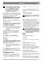 Page 88
DEUTSCHDE
Benzin darf nur im Freien aufgefüllt
werden, Rauchen ist dabei zu unterlas-
sen. Den Kraftstoff vor dem Anlassen
des Motors einfüllen. Den Tankver-
schluss nicht abnehmen und kein Ben-
zin einfüllen, wenn der Motor in
Betrieb oder noch warm ist.
Den Benzintank nie ganz voll füllen. Den Einfüll-
stutzen sowie die oberen 1-2 cm des Tanks freilas-
sen, damit sich das Benzin bei Erwärmung
ausdehnen kann, ohne überzulaufen.
ÖLSTANDKONTROLLE - MOTORÖL
(Master - Senator - President)
Bei Lieferung...