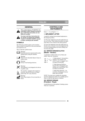 Page 4743
ENGLISHGB
GENERAL
This symbol indicates WARNING. Per-
sonal injury and/or damage to property 
may result if the instructions are not 
followed carefully.
You must read these instructions for 
use and the accompanying pamphlet 
“SAFETY INSTRUCTIONS” careful-
ly, before starting up the machine.
SYMBOLS
The following symbols appear on the machine. 
They are there to remind you of the care and atten-
tion required in use.
This is what the symbols mean:
Warning!
Read the instruction manual and the safety...