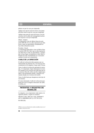 Page 9086
ESPAÑOLES
plástico un par de veces por temporada. 
Aplique una capa de aceite de motor a las juntas 
del brazo tensor un par de veces por temporada.
Aplique unas gotas de aceite del motor a los dos 
extremos de los cables del estrangulador/acelera-
dor un par de veces por temporada.
Master - Senator: 
La transmisión viene de fábrica llena de aceite 
(SAE 80W-90). Si no se abre (operación que debe 
llevar a cabo un especialista), normalmente no 
hace falta rellenarla de aceite. 
President - Royal: 
La...