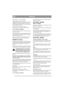 Page 13
ENGLISHGB
Pro16, Pro20 - 1.7 l (incl. oil filter)
Oil type, summer (> 4ºC): SAE-30
(SAE 10W-30 can also be used. However, oil con-
sumption may increase somewhat if 10W-30 is 
used. Therefore, check the oil level more regularly 
if you use this type of oil).
Oil type, winter (< 4ºC): SAE 5W-30 
(if this oil is not available, use SAE 10W-30).
Use oil without any additives.
Do not fill with too much oil. This can cause the 
engine to overheat. 
After filling up the oil, start the engine and idle for 
30...