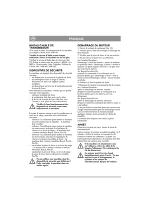 Page 10
FRANÇAISFR
NIVEAU D’HUILE DE 
TRANSMISSION 
À la sortie d’usine, la transmission de la machine 
est remplie d’huile SAE 10W-40.
Vérifier le niveau d’huile avant chaque 
utilisation. Placer la machine sur un sol plat.
Vérifier le niveau d’huile dans le réservoir (fig. 
23). Il doit se situer entre les repères « MAX » et « 
MIN ». Si nécessaire, faire l’appoint. Utiliser de 
l’huile SAE 10W-40 (20W-50).
DISPOSITIFS DE SÉCURITÉLa machine est équipée des dispositifs de sécurité 
suivants : 
- un disjoncteur...