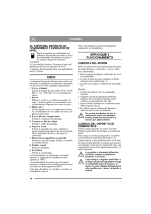 Page 918
ESPAÑOLES
19. TAPÓN DEL DEPÓSITO DE 
COMBUSTIBLE E INDICADOR DE 
NIVEL
Tapón de depósito de combustible con 
indicador incorporado que indica el nivel 
de combustible del depósito (se aplica a 
los modelos Royal-Pro16-Pro20 - 
Excellent).
En los modelos Comfort y President el tapón del 
depósito no incluye un indicador de nivel.
El depósito de combustible tiene una capacidad de 
unos 11,5 litros.
USOS
La máquina sólo puede utilizarse para realizar las 
tareas que se enumeran a continuación, utilizando...