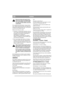 Page 14
NORSKNO
Batteriet må lades helt opp før første 
gangs bruk. Batteriet skal alltid oppbe-
vares i helt oppladet stand. Hvis batte-
riet oppbevares helt utladet, kan det få 
varige skader. 
Hvis maskinen ikke skal brukes i lengre tid (mer 
enn 1 måned), må batteriet lades og så oppbevares 
utkoplet på et kjølig og sikkert sted. Lad opp batte-
riet helt før det installeres på nytt.
Batteriet kan lades på to måter:
1. Ved hjelp av en batterilader (anbefales). Det må  være en lader med konstant spenning....