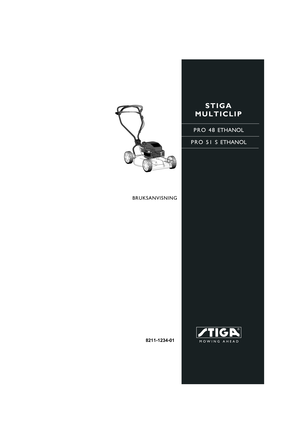 Page 1STIGA 
MULTICLIP
PRO 48 ETHANOL
PRO 51 S ETHANOL
8211-1234-01
BRUKSANVISNING 