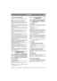 Page 731
FRANÇAISFR
1.5 En cours d’utilisation
ATTENTION ! Les lames en rotation sont chau-
des.
Veiller à respecter la distance minimum recom-
mandée dans les consignes de sécurité.
Ne démarrer le moteur qu’à une distance de sécu-
rité suffisante par rapport aux pièces en mouve-
ment.
Veiller à être stable en permanence, plus particuliè-
rement sur les terrains en pente. Ne pas courir. Se 
déplacer lentement.
Ne jamais utiliser la machine sur des pentes raides.
Conserver le câble à l’écart des éléments en...