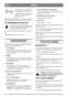 Page 1010
NORSKNO
1. Spaken bakover - transmisjo-
nen innkoplet for normal bruk.
2. Spaken framover - transmisjo-
nen koplet ut. Maskinen kan
flyttes for hånd.
Maskinen må ikke bukseres over lengre avstander
eller med høy fart. Det kan skade transmisjonen.
20. BENSINMÅLER/TANKLOKK
Tanklokk med innebygd bensinmåler som
viser bensinmengden i bensintanken (gjel-
der Royal-Pro16-Pro18-Pro20).
Senator og President har tanklokk uten bensinmå-
ler.
Bensintanken rommer ca. 11,5 liter.
BRUKSOMRÅDER
Maskinen må kun...