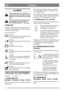 Page 22
SVENSKASE
ALLMÄNT
Denna symbol betyder VARNING. Per-
sonskada och/eller egendomsskada kan 
bli följden om inte instruktionerna följs 
noga.
Före start skall denna bruksanvisning 
samt bifogade trycksak SÄKER-
HETSFÖRESKRIFTER läsas noga.
SYMBOLER
Följande symboler finns på maskinen för att på-
minna Er om den försiktighet och uppmärksamhet 
som krävs vid användning.
Symbolerna betyder:
Varning!
Läs instruktionsbok och säkerhetsmanual 
före användning av maskinen.
Varning!
Se upp för utkastade föremål....