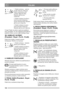 Page 122122
POLSKIPL
1. Pedał zwolniony – ruch do 
przodu włączony. Maszyna 
będzie się poruszać, jeśli 
zostanie załączony bieg. 
Hamulec główny jest 
wyłączony.
2. Pedał wciśnięty do połowy – 
ruch do przodu wyłączony, 
można zmieniać biegi. Hamulec 
główny jest wyłączony.
3. Pedał wciśnięty do oporu – 
ruch do przodu wyłączony. 
Hamulec główny jest włączony.
Uwaga! Nigdy nie należy regulować prędkości 
pracy sprzęgłem. W celu osiągnięcia prawidłowej 
prędkości należy używać odpowiedniego biegu.
3B. HAMULEC...