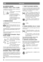 Page 5656
ENGLISHGB
3B. SERVICE BRAKE
(President - Royal - Pro16 - Pro20)
A pedal that acts upon the machine’s braking sys-
tem. There are 3 positions:
1. Pedal released – service brake 
not activated.
2. Pedal depressed halfway – 
forward drive disengaged. Serv-
ice brake not activated.
3. Pedal fully depressed – for-
ward drive disengaged. Service 
brake fully activated.
4. PARKING BRAKE
An inhibitor that can lock the brake pedal in the de-
pressed position. 
Depress the brake pedal fully. Move the 
inhibitor...