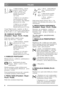 Page 88
POLSKIPL
1.Pedazwolniony–ruchdo
przodu w czony. Maszyna
b dzie si porusza , je li
zostanie za czony bieg.
Hamulec gówny jest
wy czony.
2. Peda wci ni ty do poowy –
ruch do przodu wy czony,
mo na zmienia biegi. Hamulec
gówny jest wy czony.
3. Peda wci ni ty do oporu –
ruch do przodu wy czony.
Hamulec gówny jest w czony.
Uwaga! Nigdy nie nale y regulowa pr dko ci
pracy sprz gem. W celu osi gni cia prawidowej
pr dko ci nale y u ywa odpowiedniego biegu.
3B. HAMULEC GÓWNY
(President - Royal - Pro16 -...