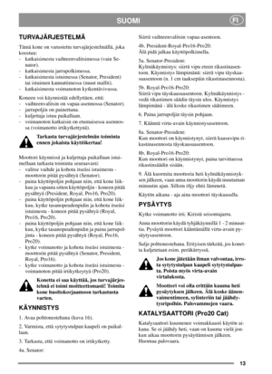 Page 1313
SUOMIFI
TURVAJÄRJESTELMÄ
Tämä kone on varustettu turvajärjestelmällä, joka
koostuu:
- katkaisimesta vaihteenvalitsimessa (vain Se-
nator).
- katkaisimesta jarrupolkimessa.
- katkaisimesta istuimessa (Senator, President)
tai istuimen kannattimessa (muut mallit).
- katkaisimesta voimanoton kytkentävivussa.
Koneen voi käynnistää edellyttäen, että:
- vaihteenvalitsin on vapaa-asennossa (Senator).
- jarrupoljin on painettuna.
- kuljettaja istuu paikallaan.
- voimanoton katkaisin on etumaisessa asennos-
sa...