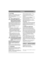 Page 9
FRANÇAISFR
5.8 BATTERIE
La batterie est du type à soupape avec une tension 
nominale de 12 V. Elle ne nécessite aucun 
entretien. Inutile de vérifier ou compléter les 
niveaux d’électrolyte (fig 12).
À la livraison, la batterie se trouve dans la boîte des 
accessoires.
Charger complètement la batterie 
avant la première utilisation. La 
batterie doit être chargée au maximum 
lorsqu’on l’entrepose. Une batterie 
remisée totalement vide risque d’être 
endommagée de manière permanente. 
Lorsque la machine...
