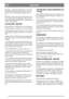 Page 15DEUTSCHDE
Den Filter von Hand festschrauben, bis die Filter-
dichtung den Filtersitz berührt. Dann noch eine
weitere ½ bis ¾ Umdrehung anziehen (Abb. 17 -
18).
Den Motor starten und im Leerlauf laufen lassen,
auf eventuelle Lecks kontrollieren. Motor abstel-
len. Ölstand prüfen. Bei Bedarf bis zur Markierung
„FULL Öl nachfüllen.
LUFTFILTER - MOTOR
Den Vorfilter alle 3 Monate oder alle 25 Betriebs-
stunden reinigen, je nachdem, was zuerst eintrifft.
Den Papierfilter einmal pro Jahr oder alle 100 Be-...