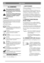 Page 7DEUTSCHDE
ALLGEMEINES
Dieses Symbol bedeutet WARNUNG.
Ein Nichtbefolgen der Instruktionen
kann Personen- und/oder Sachschaden
zur Folge haben.
Vor dem Start sind diese Bedienungsan-
leitung sowie die beigefügte Broschüre
„Sicherheitsvorschriften aufmerk-
sam durchzulesen.
SYMBOLE
Folgende Symbole befinden sich an der Maschine,
um den Bediener daran zu erinnern, dass bei der
Benutzung der Maschine Vorsicht und Aufmerk-
samkeit geboten sind.
Die Symbole bedeuten:
Warnung!
Vor der Benutzung der Maschine die...