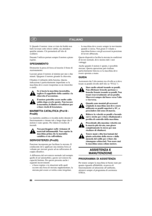Page 9386
ITALIANOIT
9. Quando il motore viene avviato da freddo non
farlo lavorare sotto sforzo subito, ma attendere
qualche minuto. Ciò permetterà all’olio di
scaldarsi.
Durantel’utilizzoportaresempreilmotoreapieno
regime.
SPEGNIMENTO
Disinserire la presa di forza ed inserire il freno di
stazionamento.
Lasciare girare il motore al minimo per uno o due
minuti. Spegnere il motore girando la chiavetta.
Chiudere il rubinetto della benzina. Questa
indicazione è particolarmente importante se la
macchina deve essere...
