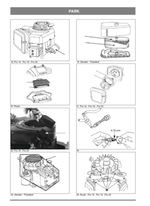Page 5PARK
0.75 mm
18. Pro 16 - Pro 18 - Pro 2019. Senator - President
20. Royal
21.Pro16-Pro18-Pro20
22. Pro 18 - Pro 2023.
24. Senator - President
25.Royal-Pro16-Pro18-Pro20 