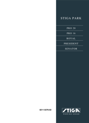 Page 1STIGA PARK
PRO 20
PRO 16
ROYAL
PRESIDENT
SENATOR
8211-0276-02 