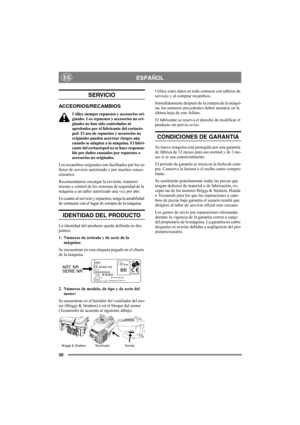 Page 3030
ESPAÑOLES
SERVICIO
ACCEORIOS/RECAMBIOS
Utilice siempre repuestos y accesorios ori-
ginales. Los repuestos y accesorios no ori-
ginales no han sido controlados ni 
aprobados por el fabricante del cortacés-
ped. El uso de repuestos y accesorios no 
originales pueden acarrear riesgos aún 
cuando se adapten a la máquina. El fabri-
cante del cortacésped no se hace responsa-
ble por daños causados por repuestos o 
accesorios no originales.
Los recambios originales son facilitados por los ta-
lleres de...