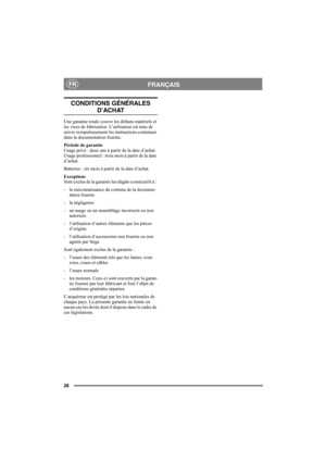 Page 2626
FRANÇAISFR
CONDITIONS GÉNÉRALES 
D’ACHAT
Une garantie totale couvre les défauts matériels et 
les vices de fabrication. L’utilisateur est tenu de 
suivre scrupuleusement les instructions contenues 
dans la documentation fournie.
Période de garantie
Usage privé : deux ans à partir de la date d’achat.
Usage professionnel : trois mois à partir de la date 
d’achat.
Batteries : six mois à partir de la date d’achat.
Exceptions
Sont exclus de la garantie les dégâts consécutifs à : 
- la méconnaissance du...