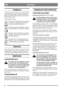 Page 56
DEUTSCHDE
SYMBOLE
Folgende Symbole befinden sich an der Maschine,
um den Bediener daran zu erinnern, daß bei der
Benutzung der Maschine Vorsicht und Aufmerk-
samkeit geboten sind.
Die Symbole bedeuten:
Warnung! Vor der Benutzung der Maschi-
ne die Bedienungsanleitung und die Si-
cherheitsvorschriften durchlesen.
Warnung! Zuschauer fernhalten. Auf her-
ausgeschleuderte Gegenstände achtgeben.
Warnung! Wenn die Maschine in Betrieb
ist dürfen weder Hände noch Füße unter
die Haube gelangen.
Warnung! Bevor...