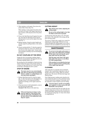 Page 2828
ENGLISHGB
3. When starting a cold engine: Press down the 
primer fully 6 times (fig. 5,6).
When starting a warm engine the primer does 
not need to be used. If the engine stops due toa 
lack of petrol, refill and press down the primer 
3 times.
4. Press in the Start/Stop-loop H against the steer-
ing. Note that the Start/Stop loop H must be 
kept pressed-in to prevent the engine from stop-
ping (fig. 7).
5a Manual starting: Grasp the starter handle and 
start the engine by pulling briskly on the...