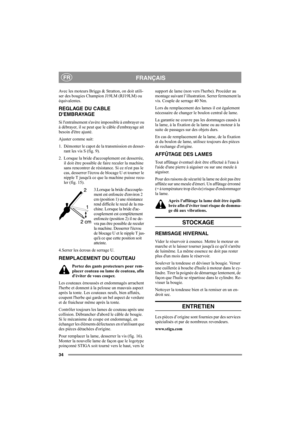 Page 3434
FRANÇAISFR
Avec les moteurs Briggs & Stratton, on doit utili-
ser des bougies Champion J19LM (RJ19LM) ou 
équivalentes.
REGLAGE DU CABLE 
DEMBRAYAGE
Si lentraînement savère impossible à embrayer ou 
à débrayer, il se peut que le câble dembrayage ait 
besoin dêtre ajusté.
Ajuster comme suit:
1. Démonter le capot de la transmission en desser-
rant les vis S (fig. 9).
2. Lorsque la bride daccouplement est desserrée, 
il doit être possible de faire reculer la machine 
sans rencontrer de résistance. Si ce...