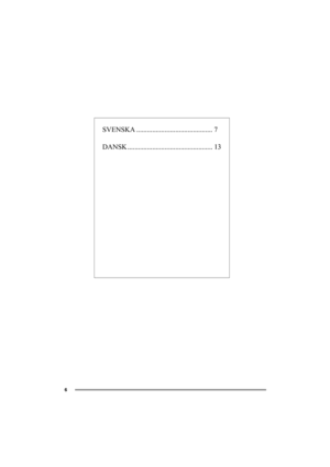 Page 66
SVENSKASE
SVENSKA ........................................... 7
DANSK ................................................ 13 