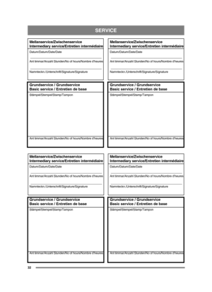 Page 32SERVICE
32
Mellanservice/Zwischenservice
Intermediary service/Entretien intermédiaire
Datum/Datum/Date/Date
Ant timmar/Anzahl Stunden/No of hours/Nombre d’heures
Namnteckn./Unterschrift/Signature/Signature
Grundservice / Grundservice
Basic service / Entretien de base
Stämpel/Stempel/Stamp/Tampon
Ant timmar/Anzahl Stunden/No of hours/Nombre d’heures
Mellanservice/Zwischenservice
Intermediary service/Entretien intermédiaire
Datum/Datum/Date/Date
Ant timmar/Anzahl Stunden/No of hours/Nombre d’heures...