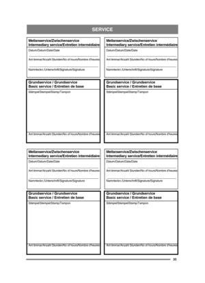 Page 33SERVICE
33
Mellanservice/Zwischenservice
Intermediary service/Entretien intermédiaire
Datum/Datum/Date/Date
Ant timmar/Anzahl Stunden/No of hours/Nombre d’heures
Namnteckn./Unterschrift/Signature/Signature
Grundservice / Grundservice
Basic service / Entretien de base
Stämpel/Stempel/Stamp/Tampon
Ant timmar/Anzahl Stunden/No of hours/Nombre d’heures
Mellanservice/Zwischenservice
Intermediary service/Entretien intermédiaire
Datum/Datum/Date/Date
Ant timmar/Anzahl Stunden/No of hours/Nombre d’heures...