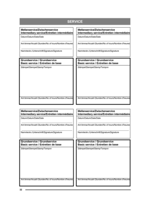 Page 32SERVICE
32
Mellanservice/Zwischenservice
Intermediary service/Entretien intermédiaire
Datum/Datum/Date/Date
Ant timmar/Anzahl Stunden/No of hours/Nombre d’heures
Namnteckn./Unterschrift/Signature/Signature
Grundservice / Grundservice
Basic service / Entretien de base
Stämpel/Stempel/Stamp/Tampon
Ant timmar/Anzahl Stunden/No of hours/Nombre d’heures
Mellanservice/Zwischenservice
Intermediary service/Entretien intermédiaire
Datum/Datum/Date/Date
Ant timmar/Anzahl Stunden/No of hours/Nombre d’heures...