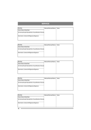 Page 12SERVICE
12
Service
Datum/Datum/Date/Date
Ant timmar/Anzahl Stunden/No of hours/Nombre d’heures
Namnteckn./Unterschrift/Signature/SignatureStämpel/Stempel/Stamp 
Notes 
Service
Datum/Datum/Date/Date
Ant timmar/Anzahl Stunden/No of hours/Nombre d’heures
Namnteckn./Unterschrift/Signature/SignatureStämpel/Stempel/Stamp 
Notes 
Service
Datum/Datum/Date/Date
Ant timmar/Anzahl Stunden/No of hours/Nombre d’heures
Namnteckn./Unterschrift/Signature/SignatureStämpel/Stempel/Stamp 
Notes 
Service...
