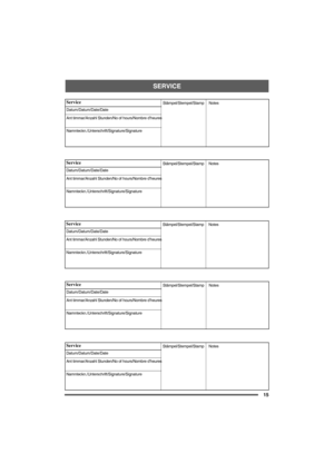 Page 15SERVICE
15
Service
Datum/Datum/Date/Date
Ant timmar/Anzahl Stunden/No of hours/Nombre d’heures
Namnteckn./Unterschrift/Signature/SignatureStämpel/Stempel/Stamp 
Notes 
Service
Datum/Datum/
Date/Date
Ant timmar/Anzahl Stunden/No of hours/Nombre d’heures
Namnteckn./Unterschrift/Signature/Signature Stämpel/Stempel/Stamp 
Notes 
Service
Datum/Datum/
Date/Date
Ant timmar/Anzahl Stunden/No of hours/Nombre d’heures
Namnteckn./Unterschrift/Signature/Signature Stämpel/Stempel/Stamp 
Notes 
Service...