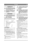 Page 2121
ITALIANOIT
1 GENERALITÀ
Questo simbolo indica unAvvertenza. 
In caso di inosservanza delle istruzioni 
fornite, è possibile che ne derivino lesio-
ni a persone e/o danni a cose.
Prima iniziare la procedura di assem-
blaggio leggere attentamente queste is-
truzioni per l’uso e le “NORME DI 
SICUREZZA”.
2 MONTAGGIO
Per evitare danni a persone o cose, non 
utilizzare la macchina prima di aver 
portato a termine le indicazioni della se-
zione “MONTAGGIO”.
2.1 BUSTA ACCESSORIUnitamente alla macchina viene...