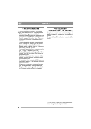 Page 4646
ESPAÑOLES
6 MEDIO AMBIENTE
Por razones medioambientales, se recomienda 
prestar especial atención a los siguientes puntos:
• Utilice siempre “gasolina ecológica“.
• Utilice un embudo y/o una lata de gasolina con 
dispositivo de seguridad para evitar que el com-
bustible salpique mientras se llena el depósito. 
• No llene el depósito de combustible hasta el 
máximo. 
• No eche demasiado aceite de transmisión/del 
motor (consulte las instrucciones del usuario 
para saber cuál es la cantidad correcta)....