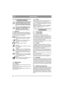 Page 728
PORTUGUÊSPT
1 NOÇÕES GERAIS
Este símbolo significa AVISO. Poderão 
resultar ferimentos e/ou danos graves 
em pessoas e propriedade se as instru-
ções não forem seguidas cuidadosamen-
te.
Estas instruções de utilização e a bro-
chura anexa INSTRUÇÕES DE SE-
GURANÇA deverão ser lidas 
minuciosamente antes do arranque.
1.1 SímbolosOs seguintes símbolos aparecem na máquina. A 
sua função é lembrar-lhe dos cuidados e atenções 
necessários durante a utilização e a manutenção.
Isto é o que os símbolos...