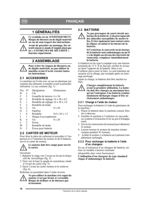 Page 1616
FRANÇAISFR
Traduction de la notice originale
1 GÉNÉRALITÉS
Ce symbole est un AVERTISSEMENT. 
Risque de blessure ou de dégât matériel 
en cas de non-respect des instructions.
Avant de procéder au montage, lire at-
tentivement ce mode d’emploi ainsi que 
les « CONSIGNES DE SÉCURITÉ » 
fournies séparément.
2 ASSEMBLAGE
Pour éviter les risques de blessures ou 
de dégâts matériels, ne pas utiliser la 
machine avant d’avoir exécuté toutes 
les instructions.
2.1 ACCESSOIRESLa machine est livrée avec un sac...