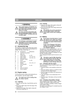 Page 1414
ENGLISHEN
1 GENERAL
This symbol indicates WARNING. Per-
sonal injury and/or damage to property 
may result if the instructions are not 
followed carefully.
You must read these instructions and 
the accompanying pamphlet “SAFETY 
INSTRUCTIONS” carefully, before the 
assembly begin.
2 ASSEMBLY
To avoid injury and damage to people 
and property, do not use the machine 
until all the measures in this instruction 
have been carried out..
2.1 Accessories bag
The machine is supplied with a plastic bag...