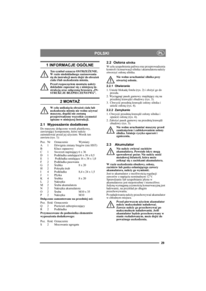 Page 2929
POLSKIPL
1 INFORMACJE OGÓLNE
Ten symbol oznacza OSTRZEŻENIE. 
W razie niedokładnego zastosowania 
się do instrukcji może dojść do obrażeń 
ciała i/lub uszkodzenia mienia.
Przed rozpoczęciem montażu należy 
dokładnie zapoznać się z niniejszą in-
strukcją oraz załączoną broszurą „IN-
STRUKCJE BEZPIECZEŃSTWA”.
2 MONTAŻ
W celu uniknięcia obrażeń ciała lub 
uszkodzenia mienia nie wolno używać 
maszyny, dopóki nie zostaną 
przeprowadzone wszystkie czynności 
opisane w niniejszej instrukcji.
2.1 Wyposażenie...