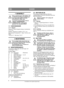 Page 88
DANSKDA
Oversættelse af den originale brugsanvisning
1 GENERELT
Dette symbol betyder ADVARSEL. Der 
er risiko for alvorlig personskade og/
eller materielle skader, hvis ikke 
instruktionerne følges nøje.
Læs denne brugsanvisning samt de 
vedlagte SIKKERHEDS-
FORSKRIFTER omhyggeligt 
igennem, før maskinen startes.
1.1 HENVISNINGER
1.1.1 Figurer
Figurerne i denne brugsanvisning er nummereret 
1, 2, 3, osv. 
Detaljer i figurerne er mærket A, B, C, osv.
Henvisning til komponent C i figur 2 skrives som...