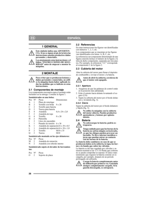 Page 2828
ESPAÑOLES
1 GENERAL
Este símbolo indica una ADVERTEN-
CIA. Si no se siguen al pie de la letra las 
instrucciones pueden producirse daños 
personales y materiales.
Lea atentamente estas instrucciones y el 
folleto “INSTRUCCIONES DE SEGU-
RIDAD” antes de empezar a montar la 
máquina.
2 MONTAJE
Para evitar que se produzcan lesiones y 
daños personales o materiales, no utili-
ce la máquina hasta haber aplicado to-
das las medidas que se indican en estas 
instrucciones.
2.1 Componentes de montajeLos...