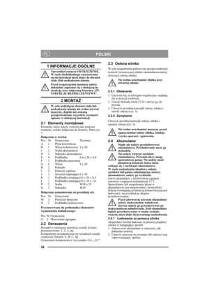 Page 3434
POLSKIPL
1 INFORMACJE OGÓLNE
Ten symbol oznacza OSTRZEŻENIE. 
W razie niedokładnego zastosowania 
się do instrukcji może dojść do obrażeń 
ciała i/lub uszkodzenia mienia.
Przed rozpoczęciem montażu należy 
dokładnie zapoznać się z niniejszą in-
strukcją oraz załączoną broszurą „IN-
STRUKCJE BEZPIECZEŃSTWA”.
2 MONTAŻ
W celu uniknięcia obrażeń ciała lub 
uszkodzenia mienia nie wolno używać 
maszyny, dopóki nie zostaną 
przeprowadzone wszystkie czynności 
opisane w niniejszej instrukcji.
2.1 Elementy...
