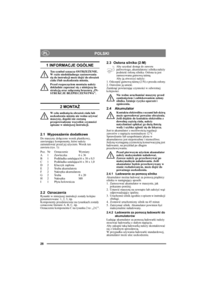 Page 2828
POLSKIPL
1 INFORMACJE OGÓLNE
Ten symbol oznacza OSTRZEŻENIE. 
W razie niedokładnego zastosowania 
się do instrukcji może dojść do obrażeń 
ciała i/lub uszkodzenia mienia.
Przed rozpoczęciem montażu należy 
dokładnie zapoznać się z niniejszą in-
strukcją oraz załączoną broszurą „IN-
STRUKCJE BEZPIECZEŃSTWA”.
2 MONTAŻ
W celu uniknięcia obrażeń ciała lub 
uszkodzenia mienia nie wolno używać 
maszyny, dopóki nie zostaną 
przeprowadzone wszystkie czynności 
opisane w niniejszej instrukcji.
2.1 Wyposażenie...